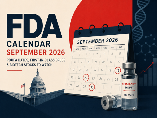 FDA Calendar September 2026: PDUFA Dates, First-in-Class Drugs & Biotech Stocks to Watch